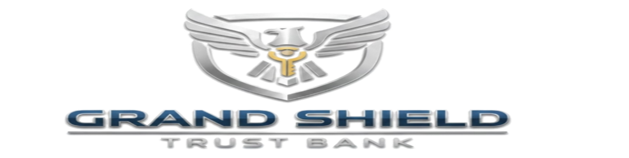 GRAND SHIELD TRUST  BANK  